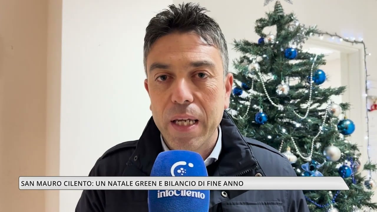 Natale Green A San Mauro Cilento Il Sindaco Pisacane Traccia Il Bilancio Di Fine Anno InfoCilento